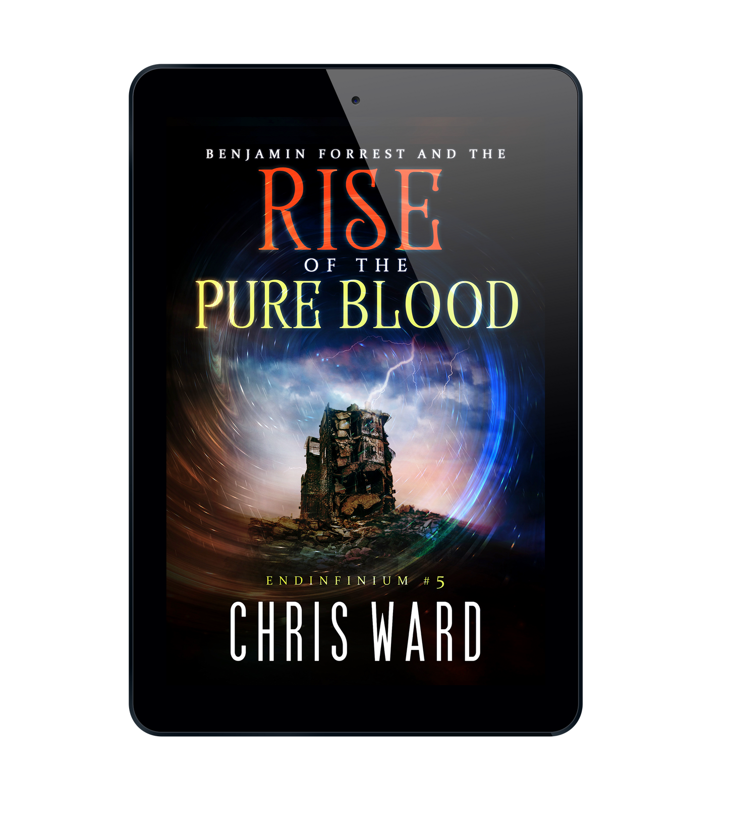 Benjamin Forrest and the Rise of the Pure Blood (Endinfinium #5)