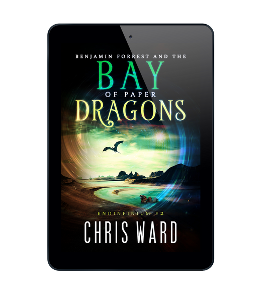 Benjamin Forrest and the Bay of Paper Dragons (Endinfinium Series #2)