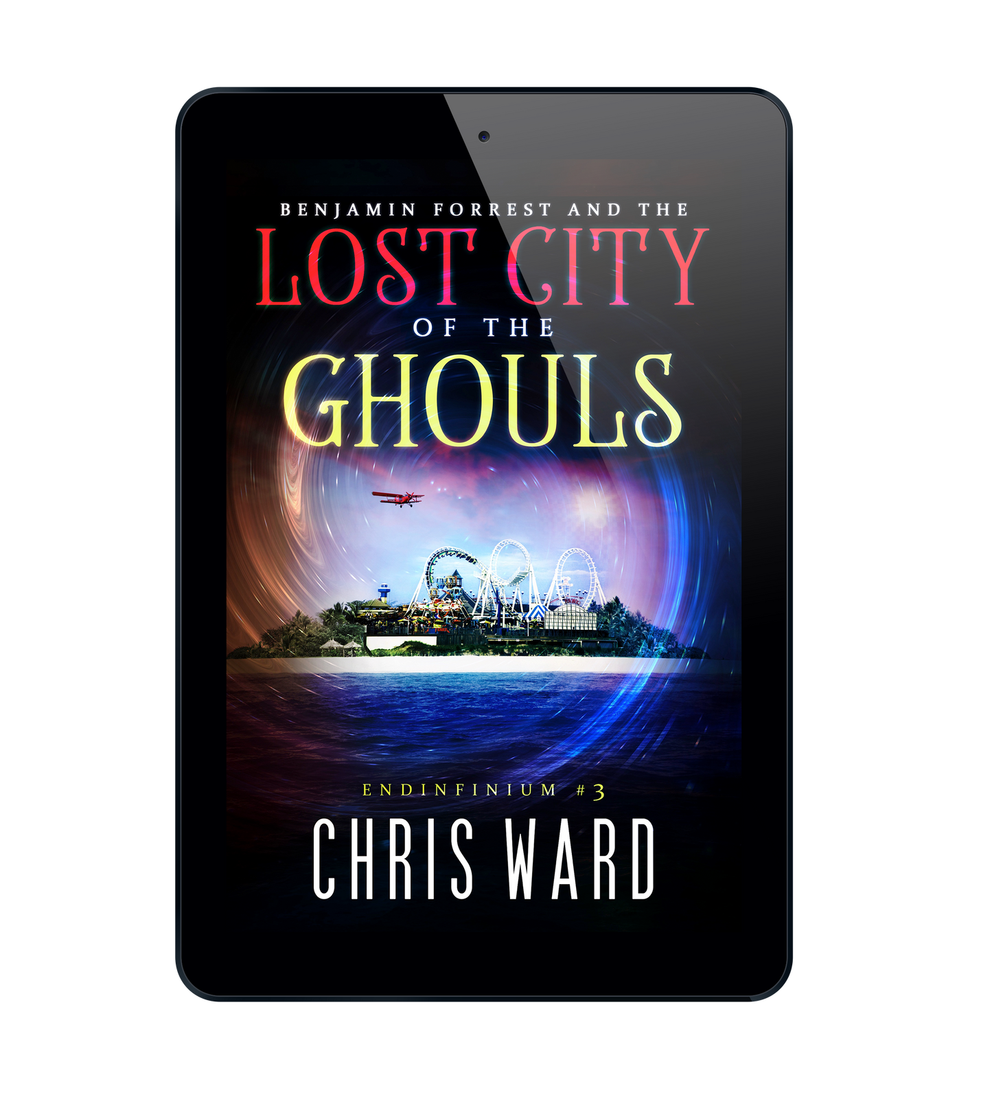 Benjamin Forrest and the Lost City of the Ghouls (Endinfinium Series #3)
